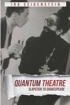 Quantum Theatre: Slapstick to Shakespeare