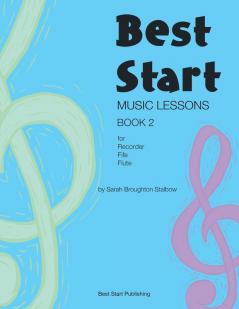 Best Start Music Lessons Book 2: For recorder fife flute.