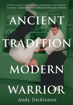 Andy Dickinson - Ancient Tradition Modern Warrior