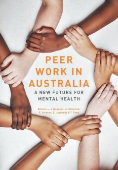 Peer work in Australia: A new future for mental health