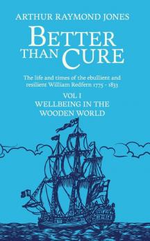 Volume I: Wellbeing in the Wooden World (1) (Better Than Cure)