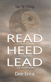 Read...contemplate Heed...integrate Lead...by example