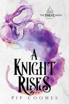 A Knight Rises: 2 (Phoenix)