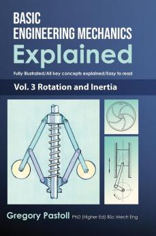 Basic Engineering Mechanics Explained Volume 3