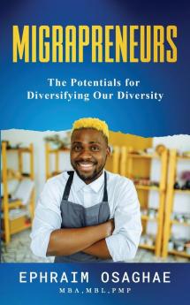 Migrapreneurs: The Potentials for Diversifying our Diversity