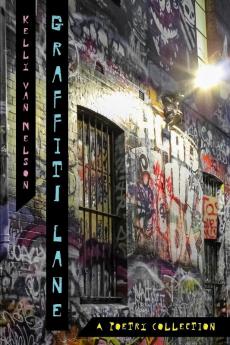 Graffiti Lane: A Poetry Collection