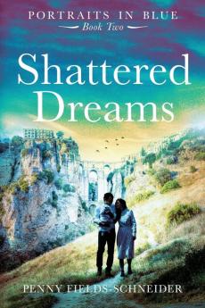 Shattered Dreams: Portraits in Blue - Book Two: 2 (Portraits of Blue)