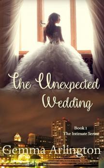 The Unexpected Wedding: 1 (Intimate)