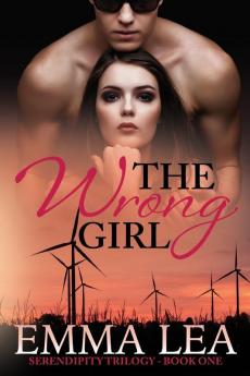 The Wrong Girl: Serendipity Trilogy Book One: 1