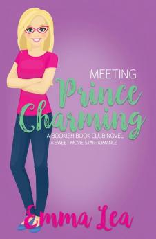 Meeting Prince Charming: A Sweet Movie Star Romance: 1 (Bookish Book Club)