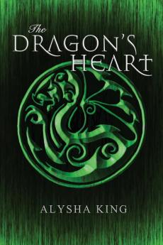 The Dragon's Heart: 2 (Rose Chronicles)