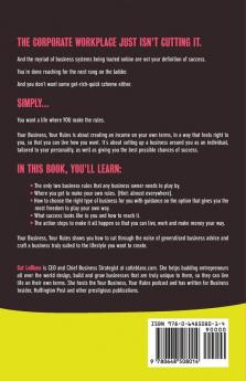 Your Business Your Rules: Live work and make money your way