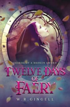 Twelve Days of Faery: 1 (Shards of a Broken Sword)