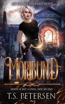 Moribund: 1 (An Evanee Sheperd Novel)