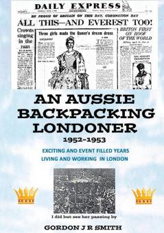 An Aussie Backpacking Londoner 1952-1953