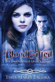 BloodGifted: The Dantonville Legacy Series Book 1