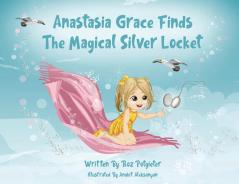Anastasia Grace Finds The Magical Silver Locket