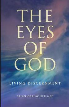 The Eyes of God: Living Discernment