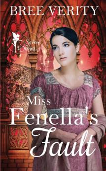 Miss Fenella's Fault: 1 (Seven Wishes)