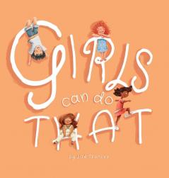 Girls Can Do That: Thinking outside gender stereotypes