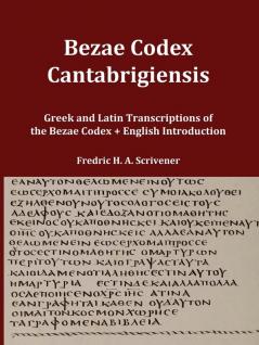 Greek and Latin Transcript of Bezae Codex [Beza Codex Codex Bezae Codex Beza]