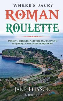 Roman Roulette: Missing friends and the mafia cause mayhem in the Mediterranean: 3 (Northern Rivers)