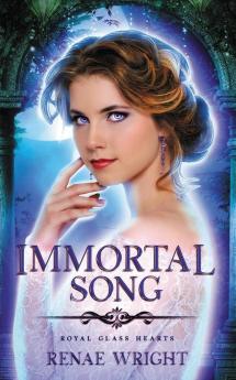 Immortal Song: A Fairy Tale Academy Reverse Harem Romance: 2 (Royal Glass Hearts)