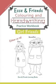 Esse & Friends Colouring and Handwriting Practice Workbook Girl Friends: Sight Words Activities Print Lettering Pen Control Skill Building for Early ... size (Esse & Friends Learning Workbooks)