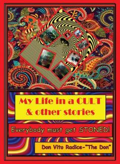 My Life in a CULT & Other Stories: Everybody Must Get STONED!