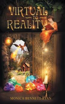 VIRTUAL to REALITY - Collectors Edition - Illustrated - For Ages 9 to 99