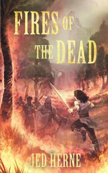 Fires of the Dead: A Fantasy Novella: 1 (Pyromancer)