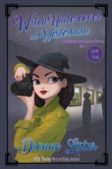 Witch Undercover in Westerham: Large Print Version: 3 (Paranormal Investigation Bureau Cosy Mystery)