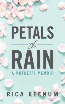 Petals of Rain: A Mother's Memoir