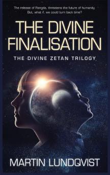 The Divine Finalisation: 3 (Divine Zetan Trilogy)