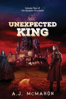 The Unexpected King: Volume Two of the Raspero Chronicles: 2