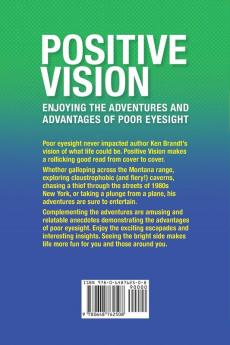 Positive Vision: Enjoying the Adventures and Advantages of Poor Eyesight