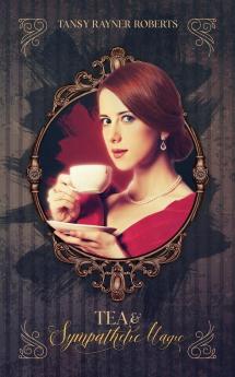 Tea and Sympathetic Magic: 1 (Teacup Magic)