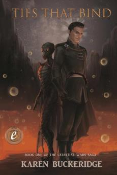 Ties That Bind: 1 (Celestial Wars Saga)