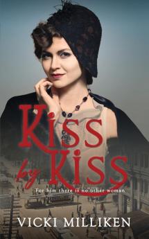 Kiss by Kiss: A feisty 1920s romance set in Australia filled with humor history and heart. (Misses of Melbourne)