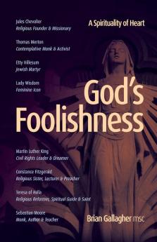 God's Foolishness: A Spirituality of Heart