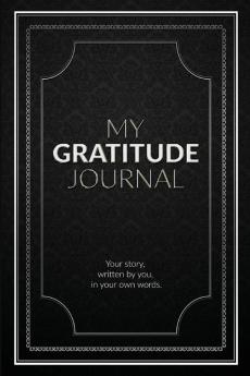 My Gratitude Journal (Blank): An empty book to journal your own inspired destiny