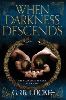 When Darkness Descends: 1 (The Relevation Trilogy: Book 1)