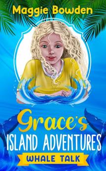 Whale Talk: 2 (Grace's Island Adventures)