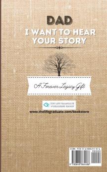 Dad I Want To Hear Your Story: A Fathers Journal To Share His Life Stories Love And Special Memories