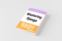 Mastering Django