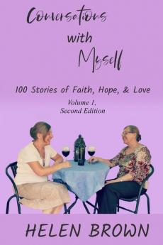 Conversations with Myself: 100 Stories of Faith Hope and Love