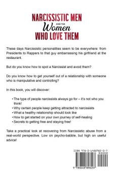 Narcissistic Men and the Women Who Love Them: How to Break Free from Abuse Find Healing from the Effects of Narcissism and Embrace the Journey to Recovery and Freedom