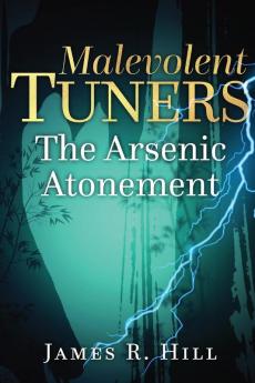 Malevolent Tuners: The Arsenic Atonement: 1