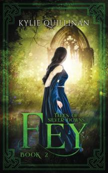 Fey (Hardback Version): 2 (Tales of Silver Downs)