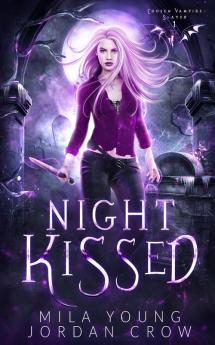 Night Kissed: Paranormal Romance: 1 (Chosen Vampire Slayer)